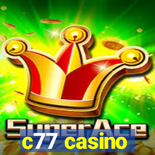 c77 casino